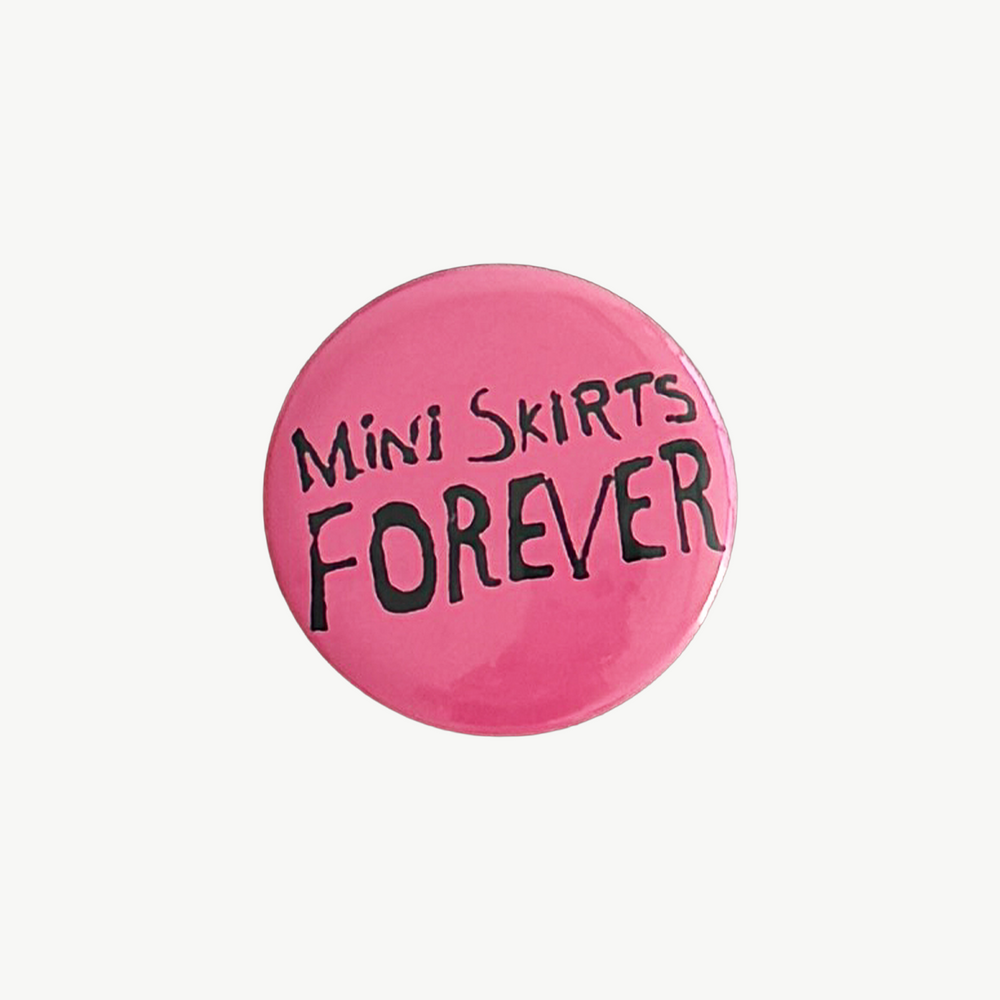 Mini Skirts Forever Pin