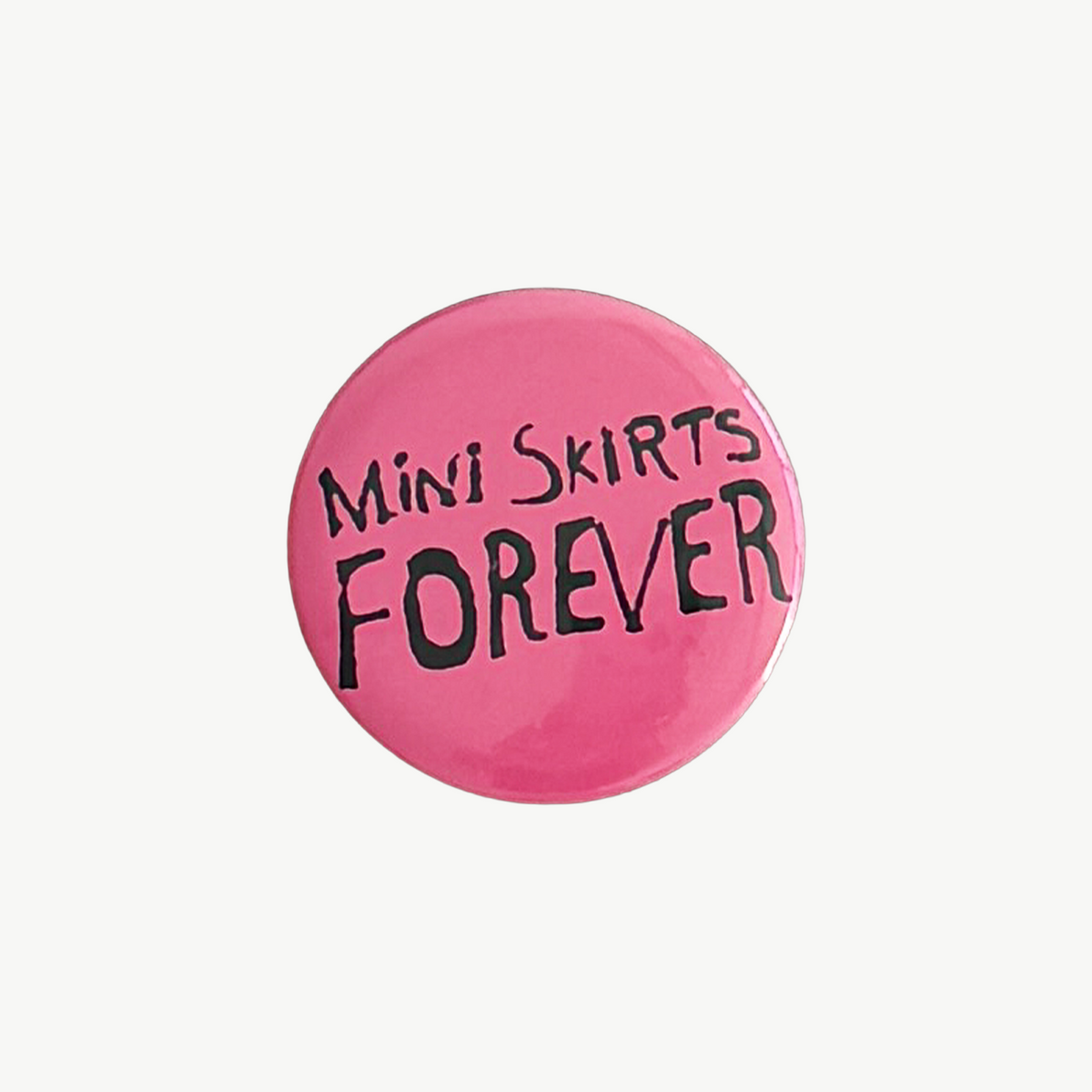 Mini Skirts Forever Pin