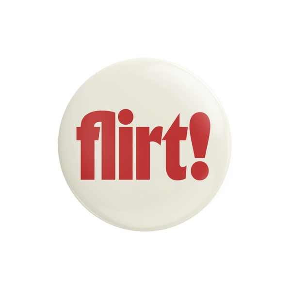 Flirt!